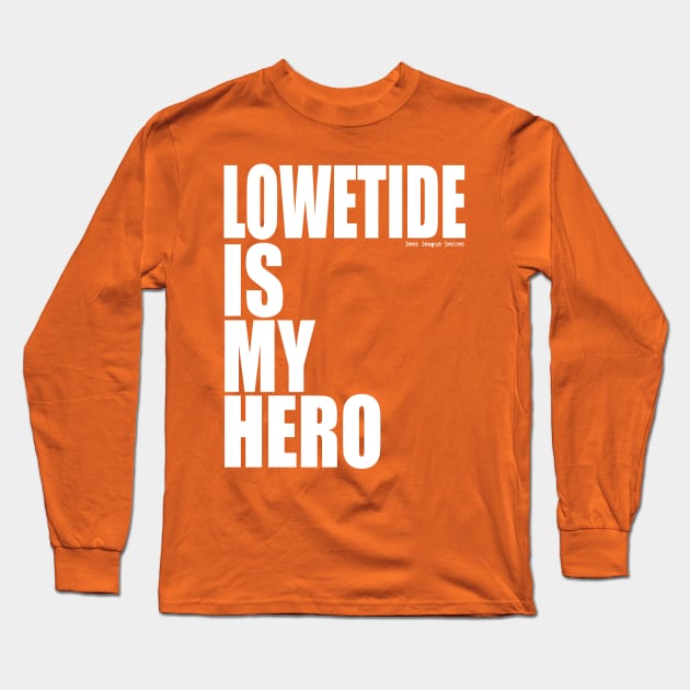 Lowetide is My Hero by Beer League Heroes Long Sleeve T-Shirt by BLH